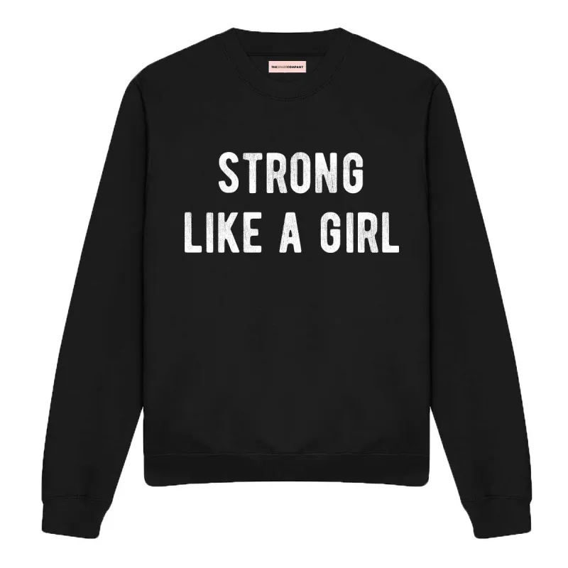 Strong Like A Girl Sweatshirt sold by The Spark Company