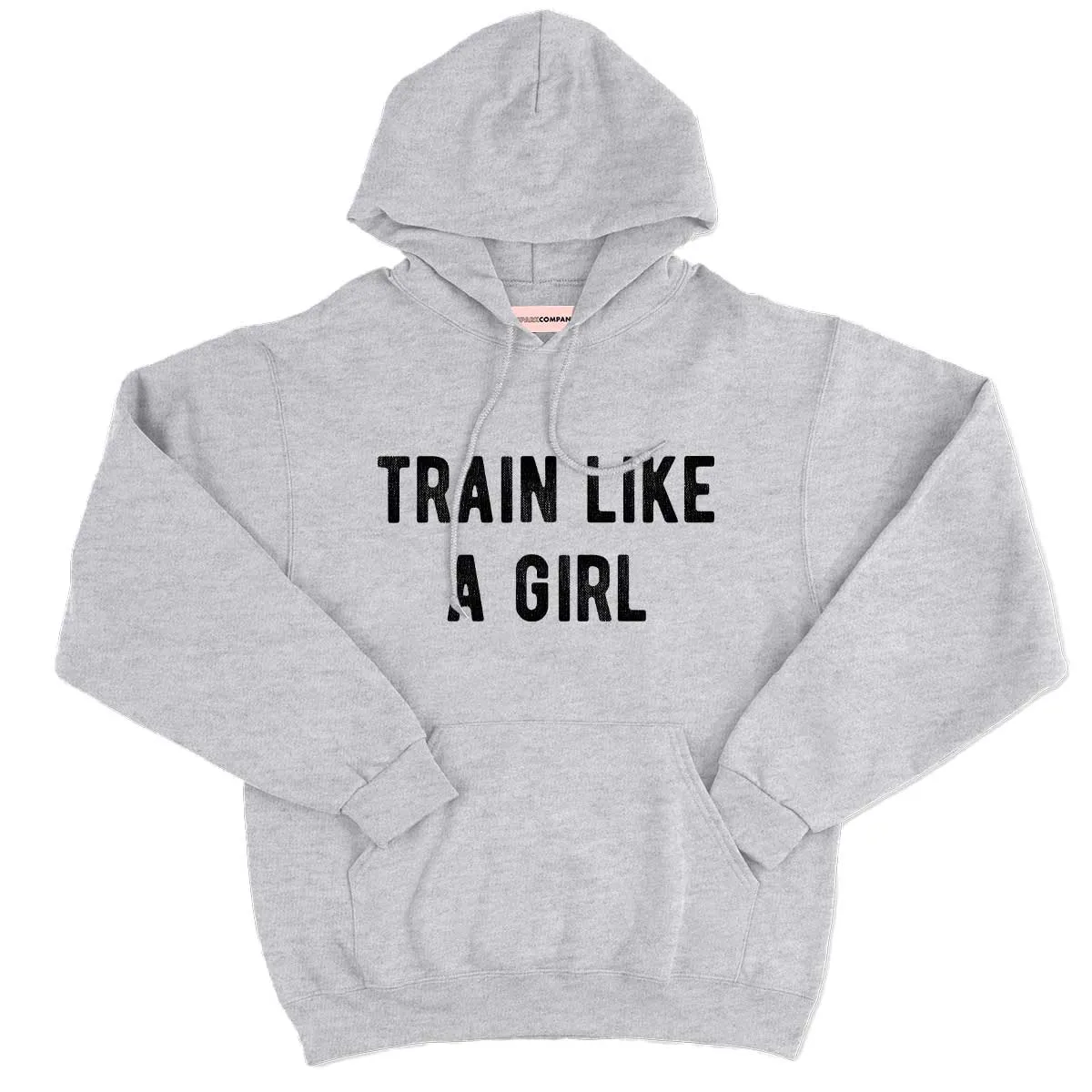 Train Like A Girl Hoodie sold by The Spark Company