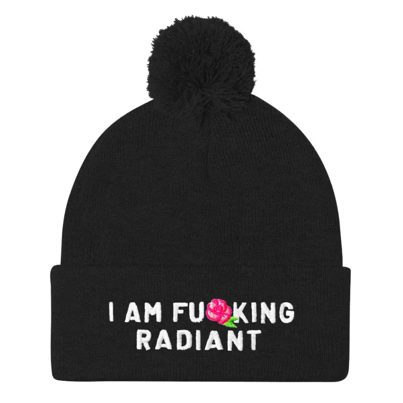 I Am F*cking Radiant Embroidered Pom Pom Beanie Hat sold by The Spark Company