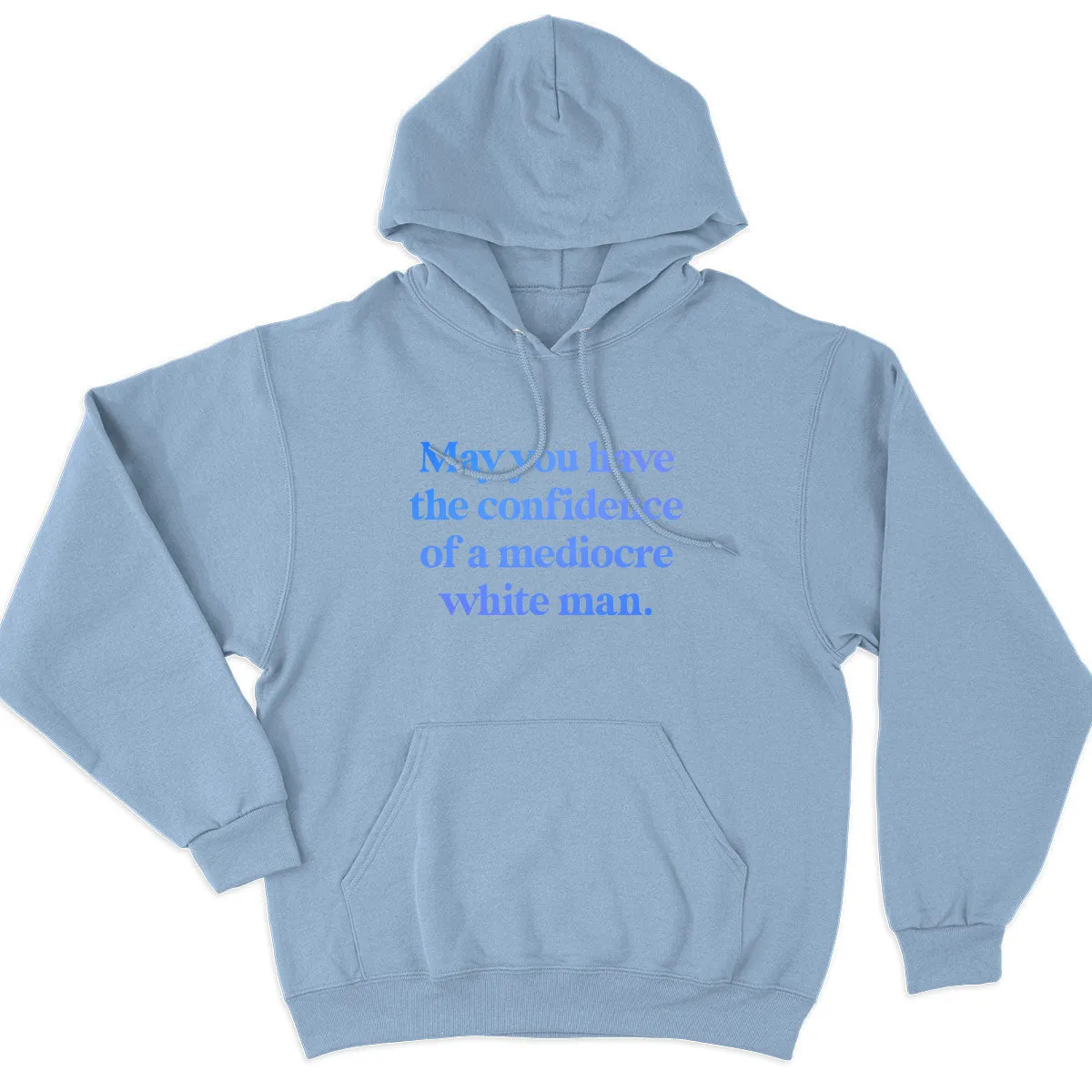 May You Have The Confidence Of A Mediocre White Man Hoodie sold by The Spark Company product image thumbnail 4
