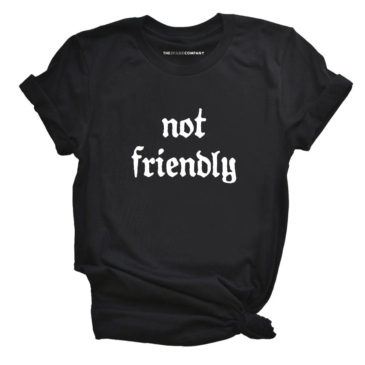 Not Friendly T-Shirt sold by The Spark Company
