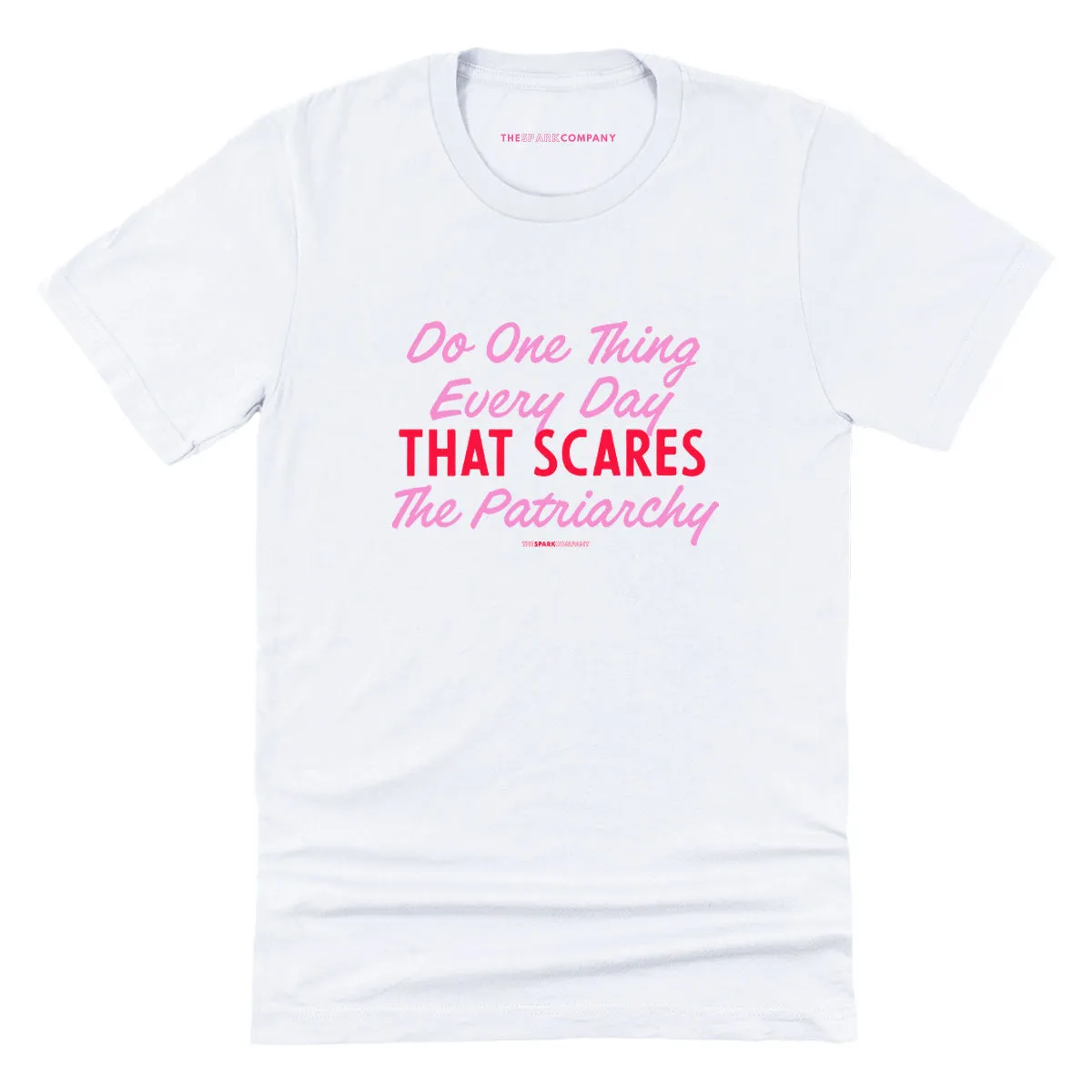 Do One Thing Every Day That Scares The Patriarchy T-Shirt sold by The Spark Company product image thumbnail 3