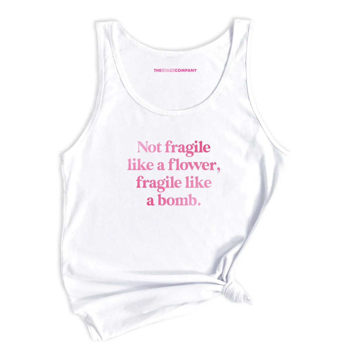 Not Fragile Like A Flower, Fragile Like A Bomb Tank Top sold by The Spark Company product image thumbnail 3