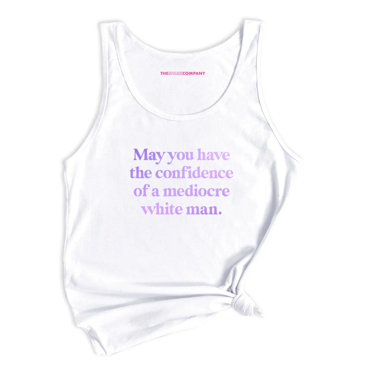 May You Have The Confidence Of A Mediocre White Man Tank Top sold by The Spark Company product image thumbnail 3