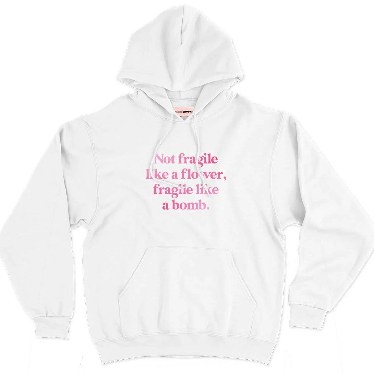 Not Fragile Like A Flower, Fragile Like A Bomb Hoodie sold by The Spark Company