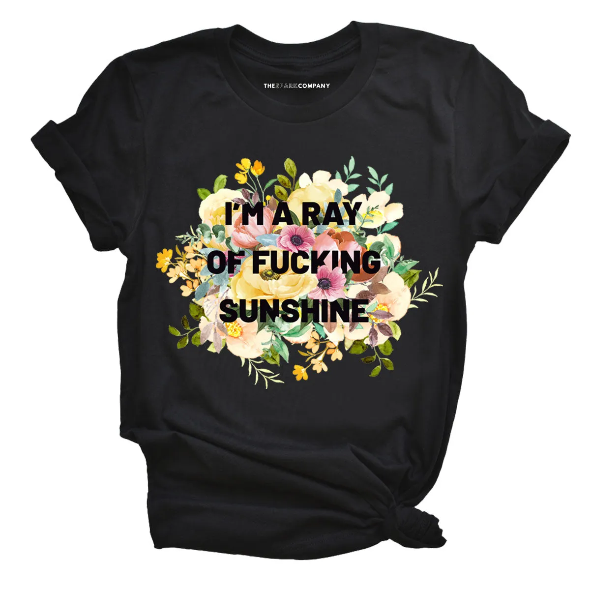 I'm A Ray Of F*cking Sunshine T-Shirt sold by The Spark Company