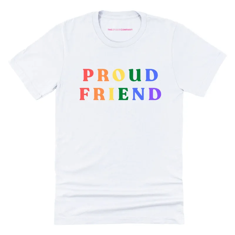 Proud Friend T-Shirt sold by The Spark Company