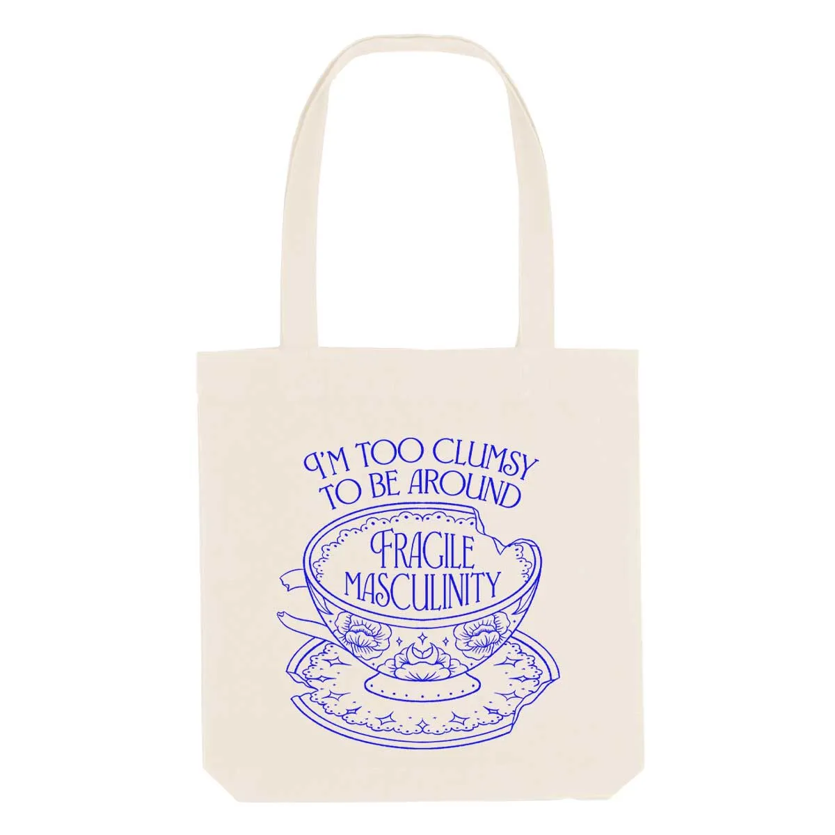 I'm Too Clumsy To Be Around Fragile Masculinity Strong As Hell Tote Bag sold by The Spark Company