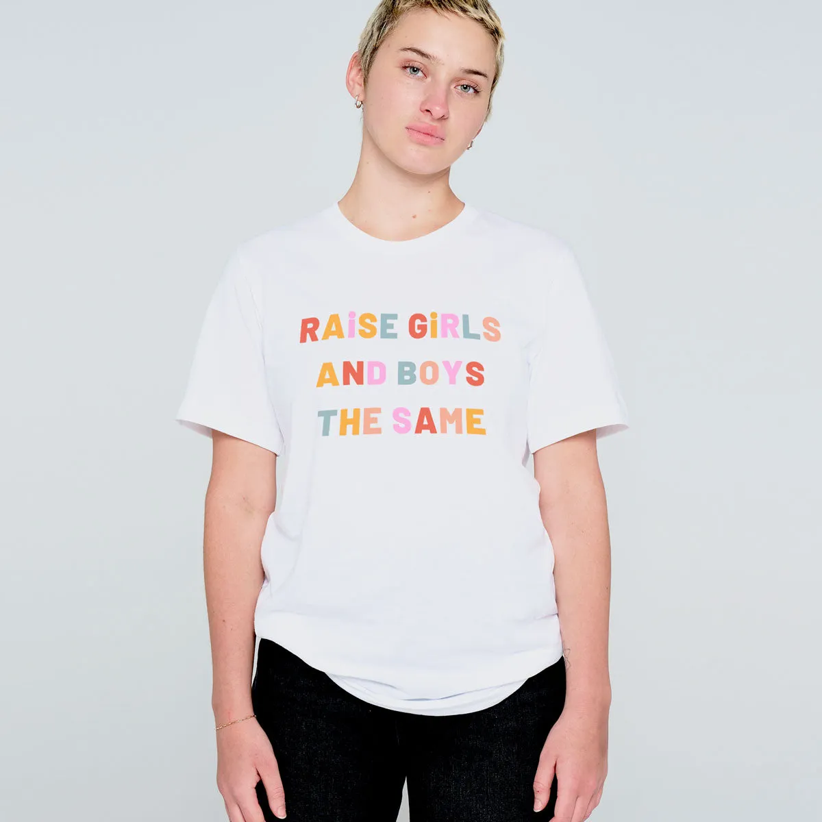 Raise Girls And Boys The Same Adult T-Shirt sold by The Spark Company product image thumbnail 2