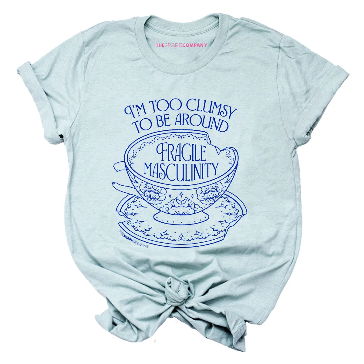 I'm Too Clumsy To Be Around Fragile Masculinity T-Shirt sold by The Spark Company product image thumbnail 5