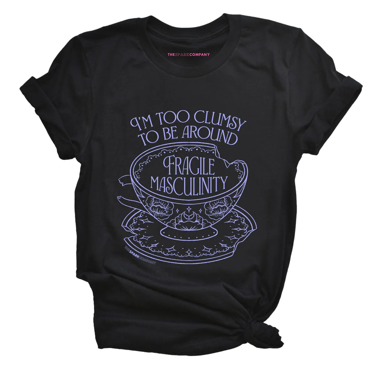 I'm Too Clumsy To Be Around Fragile Masculinity T-Shirt sold by The Spark Company product image thumbnail 3