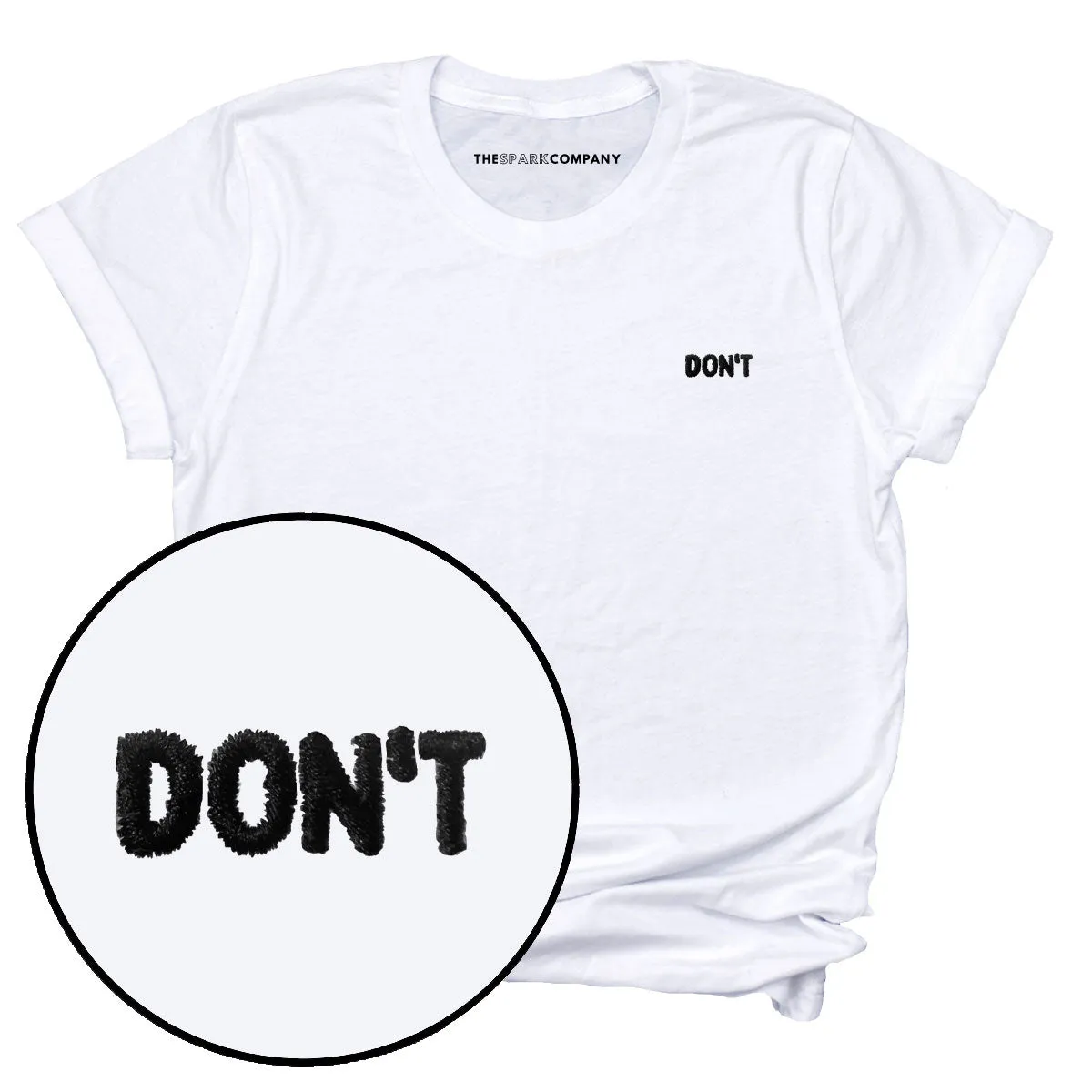 Don't Embroidery Detail T-Shirt sold by The Spark Company product image thumbnail 4