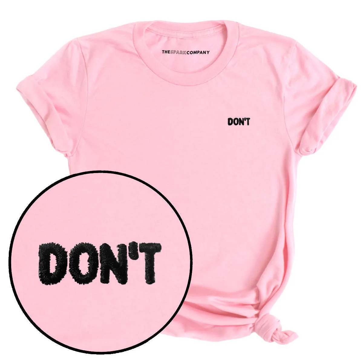 Don't Embroidery Detail T-Shirt sold by The Spark Company