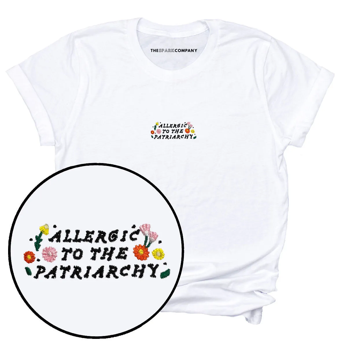 Allergic To The Patriarchy Embroidered T-Shirt sold by The Spark Company product image thumbnail 3
