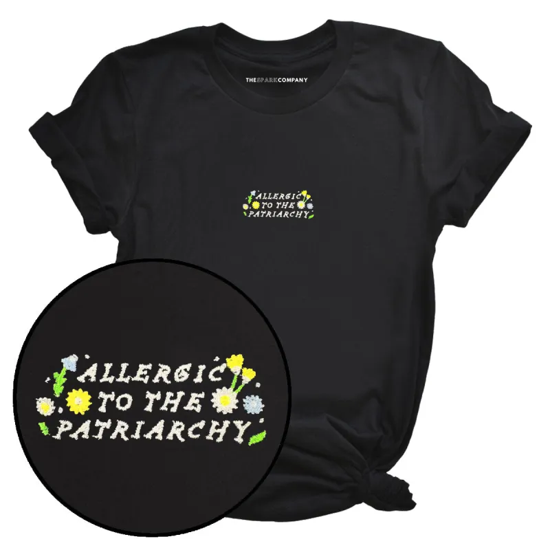 Allergic To The Patriarchy Embroidered T-Shirt sold by The Spark Company