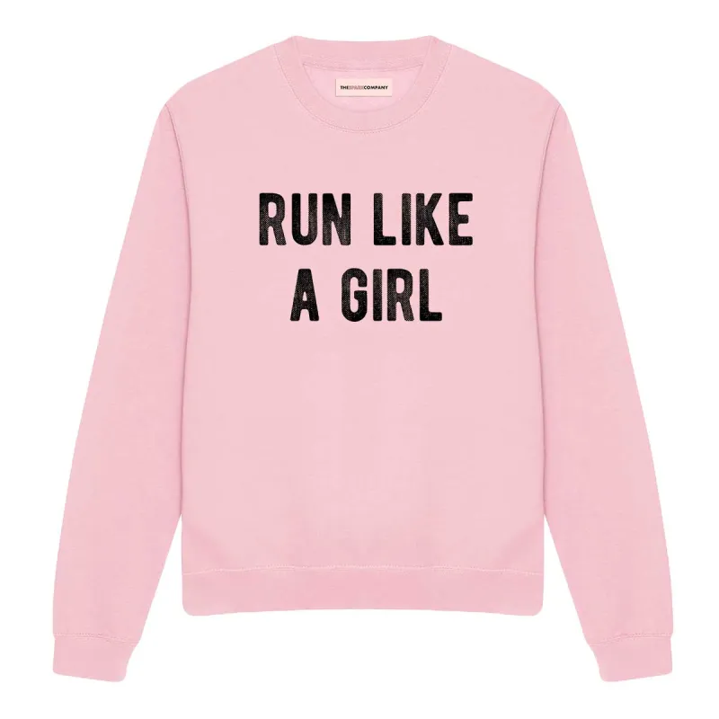 Run Like A Girl Sweatshirt sold by The Spark Company