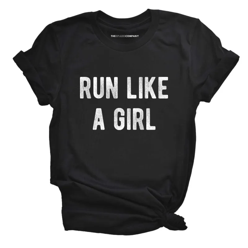 Run Like A Girl T-Shirt sold by The Spark Company