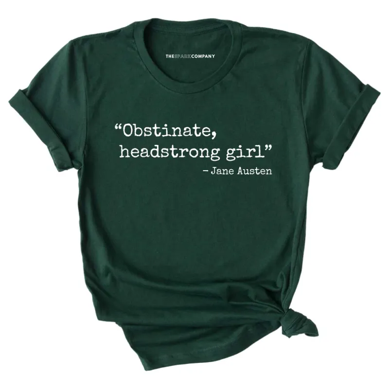 Obstinate, Headstrong Girl T-Shirt sold by The Spark Company