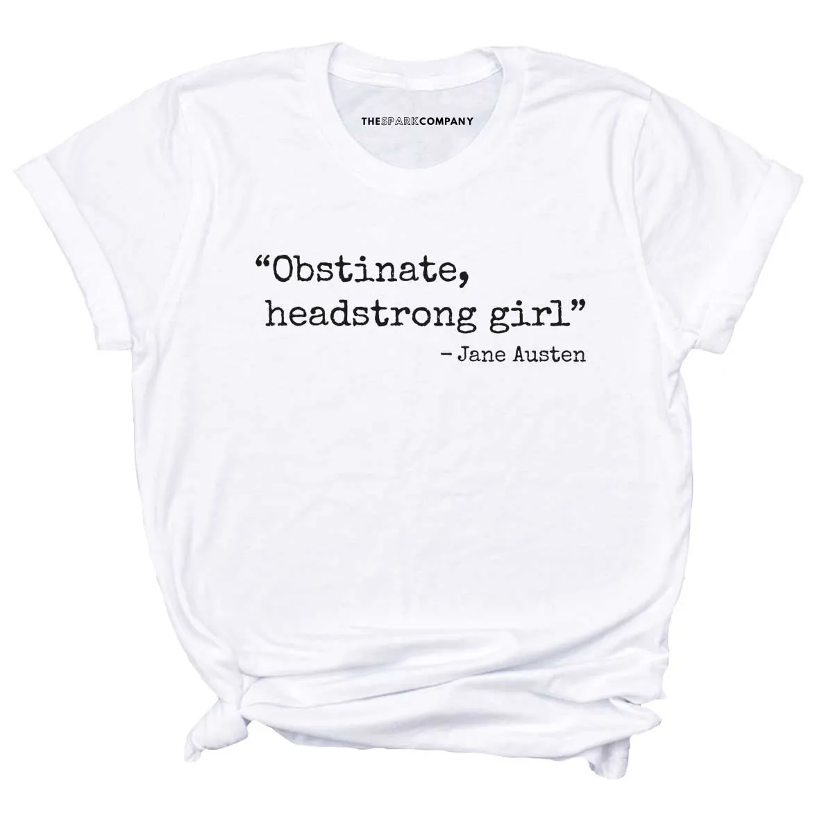 Obstinate, Headstrong Girl T-Shirt sold by The Spark Company product image thumbnail 5