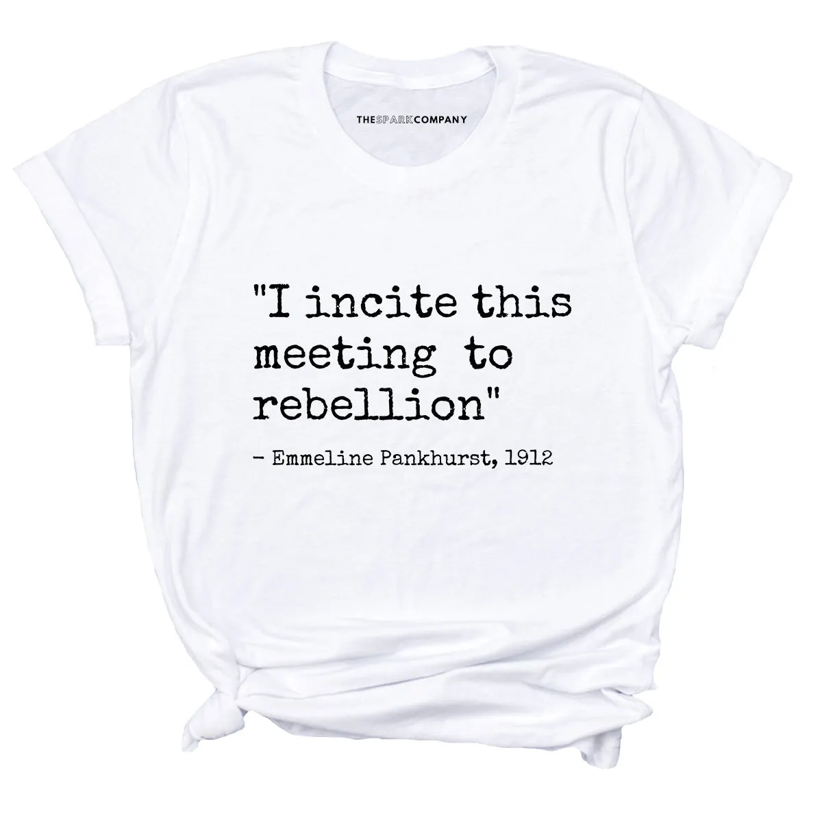 I Incite This Meeting To Rebellion T-Shirt sold by The Spark Company product image thumbnail 5