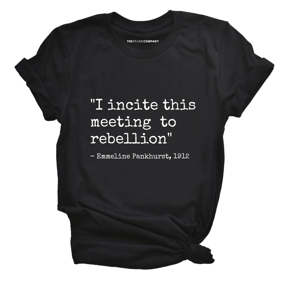 I Incite This Meeting To Rebellion T-Shirt sold by The Spark Company