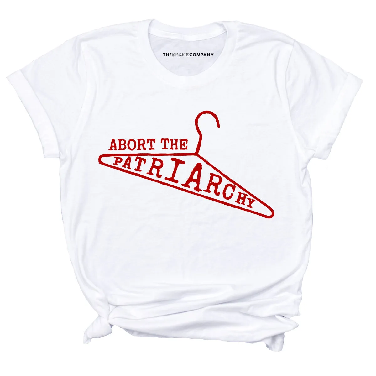 Abort The Patriarchy T-Shirt sold by The Spark Company