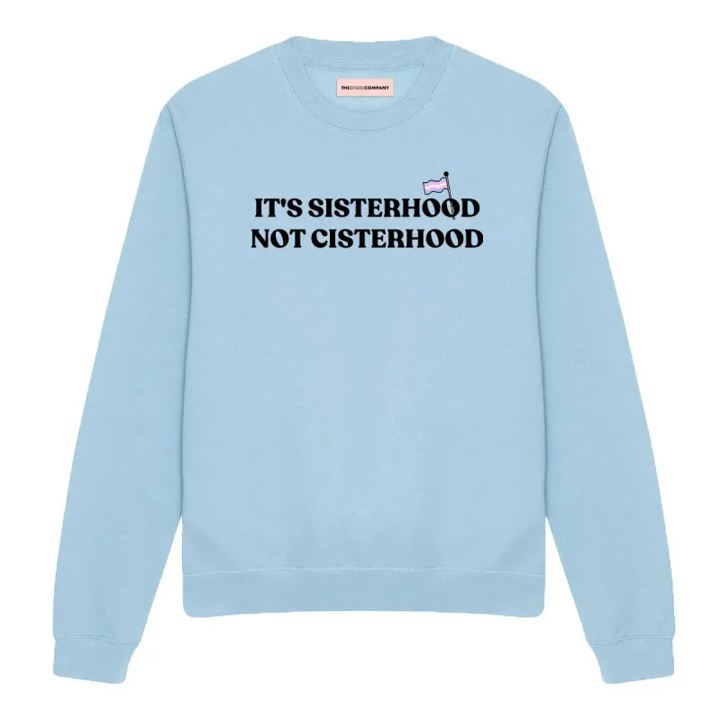 It's Sisterhood Not Cisterhood Sweatshirt sold by The Spark Company