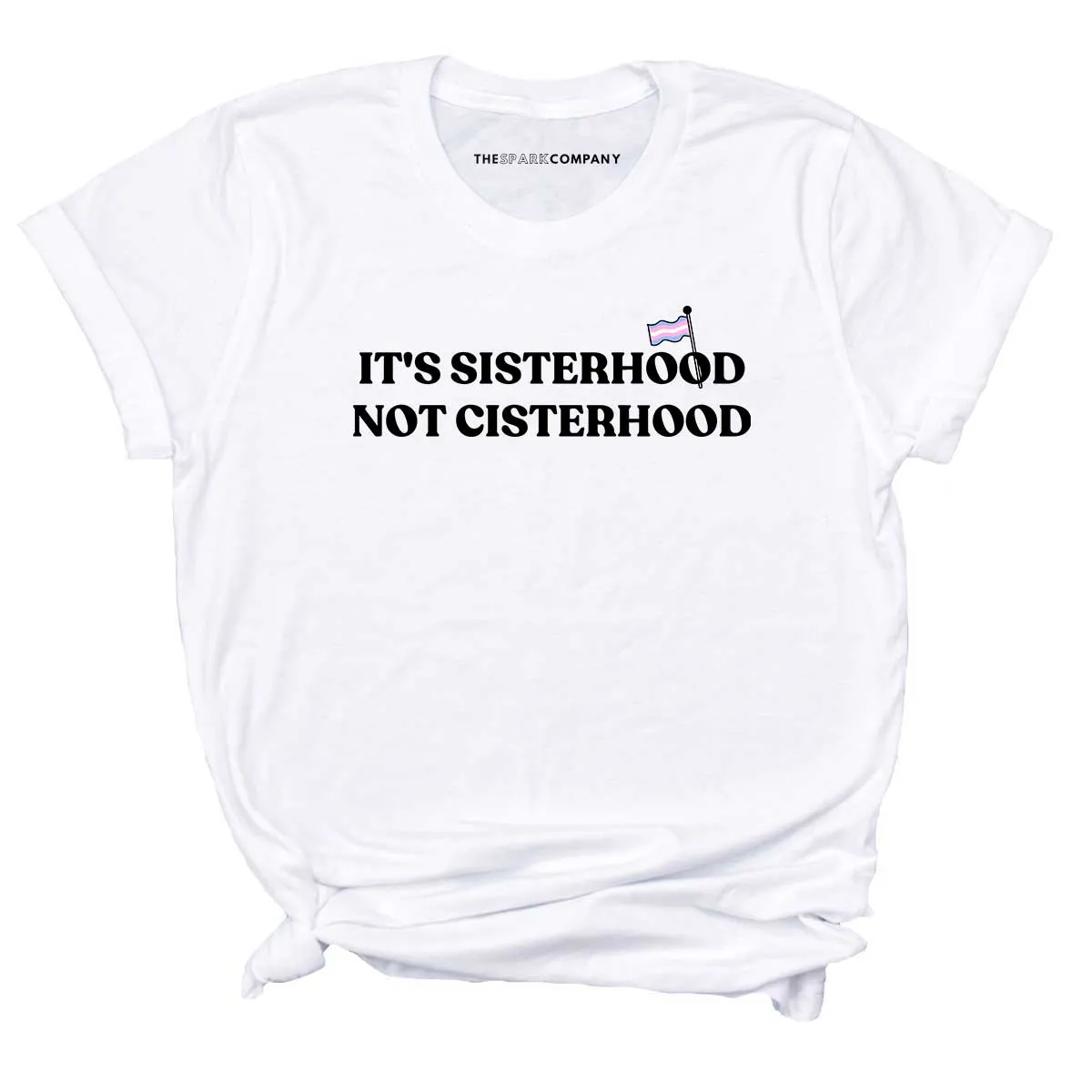 It's Sisterhood Not Cisterhood T-Shirt sold by The Spark Company
