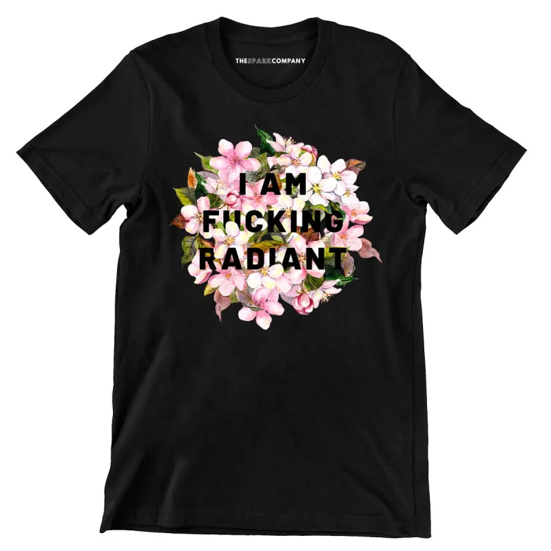 I Am F*cking Radiant Men's T-Shirt sold by The Spark Company
