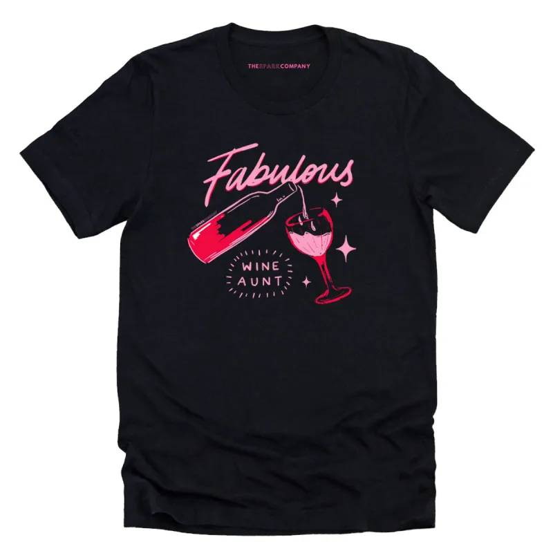 Family Goals: Fabulous Wine Aunt T-Shirt sold by The Spark Company