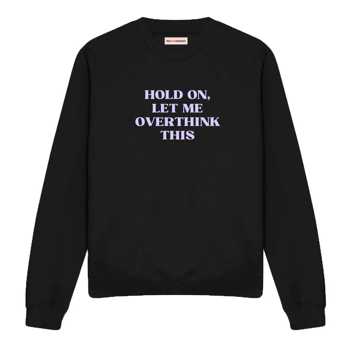 Hold On, Let Me Overthink This Sweatshirt sold by The Spark Company product image thumbnail 3