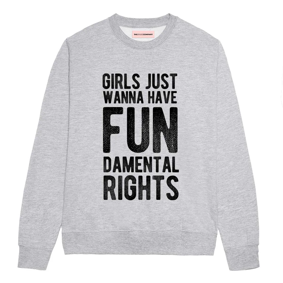 Girls Just Wanna Have Fundamental Rights Sweatshirt sold by The Spark Company