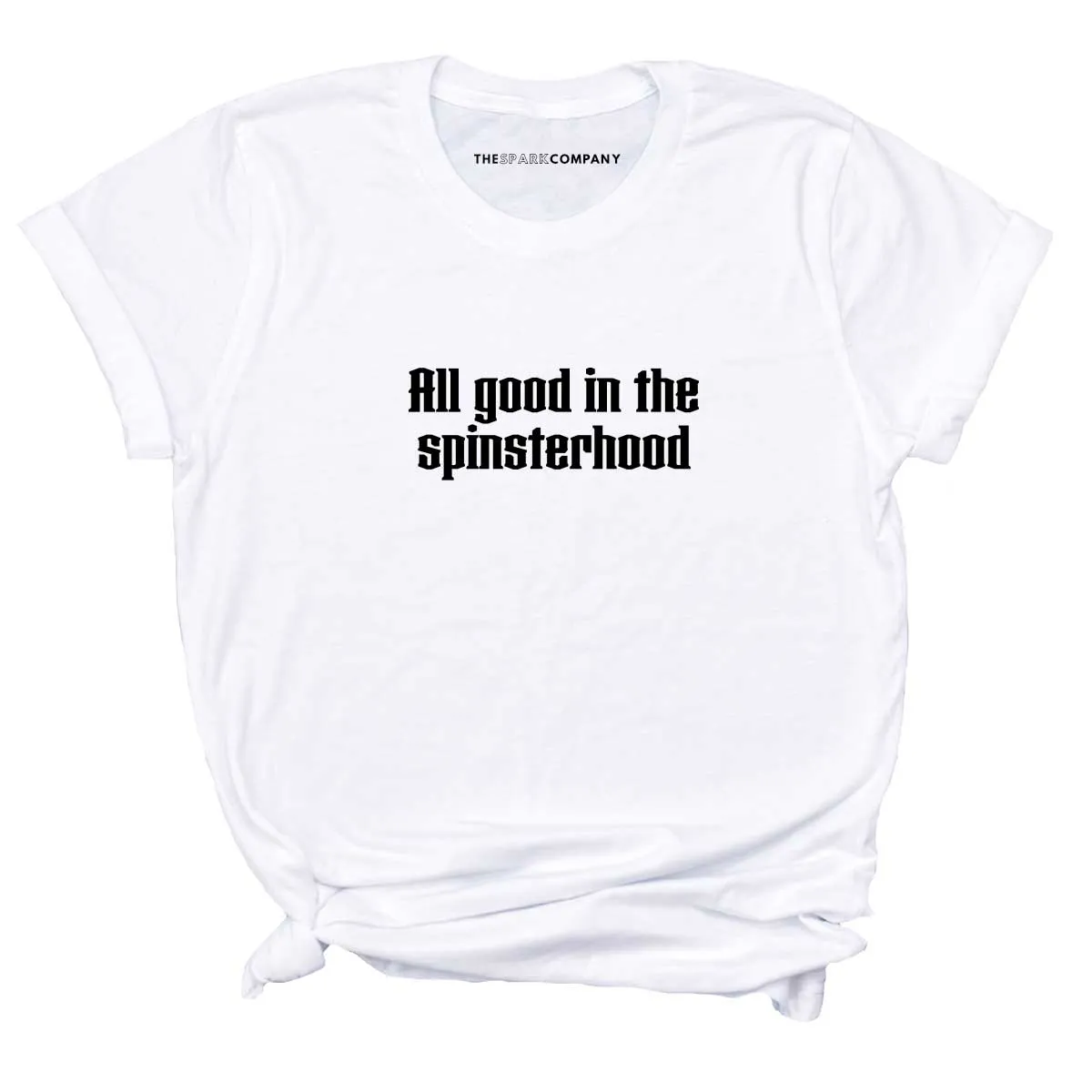 All Good In The Spinsterhood T-Shirt sold by The Spark Company product image thumbnail 2