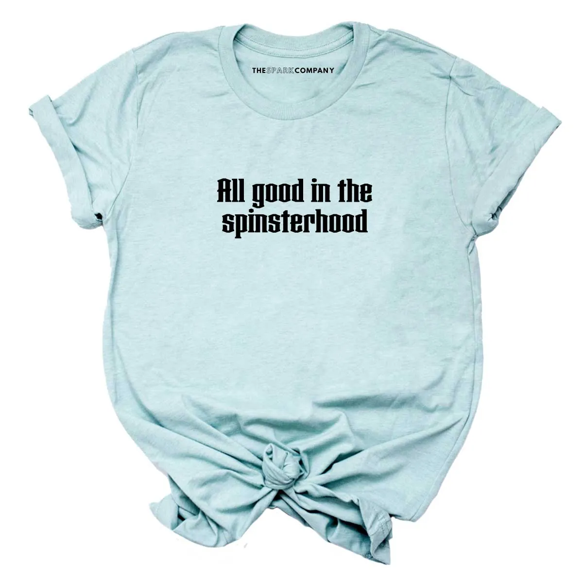 All Good In The Spinsterhood T-Shirt sold by The Spark Company product image thumbnail 3