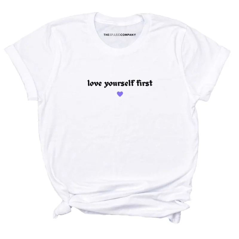 Love Yourself First T-Shirt sold by The Spark Company