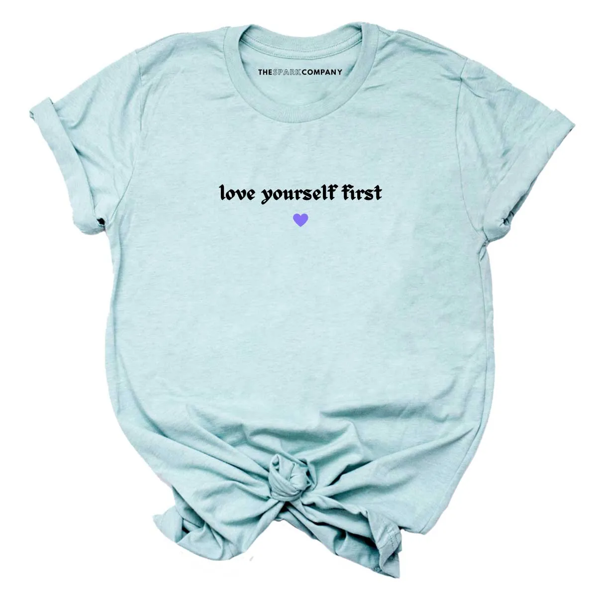 Love Yourself First T-Shirt sold by The Spark Company product image thumbnail 3