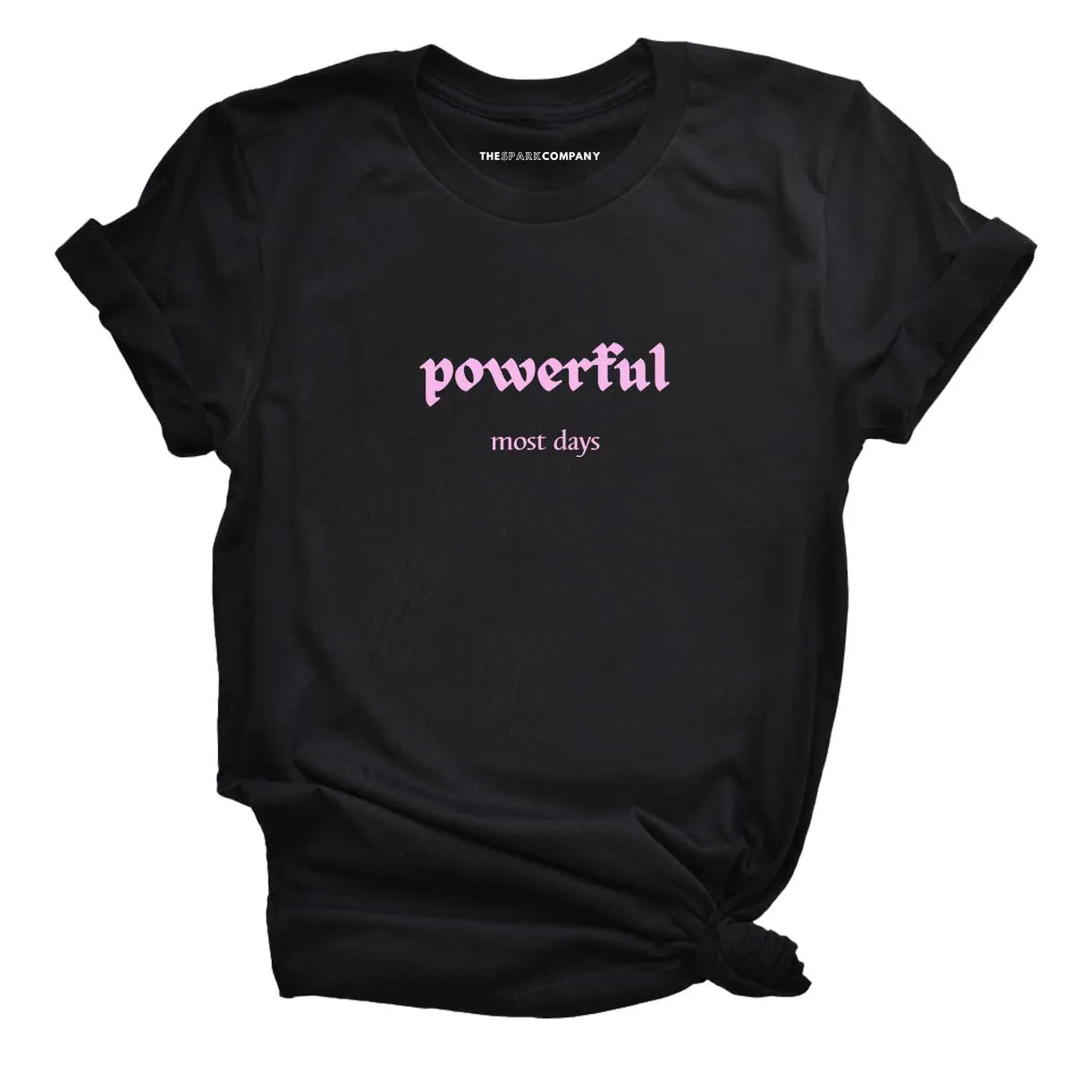 Powerful Most Days T-Shirt sold by The Spark Company
