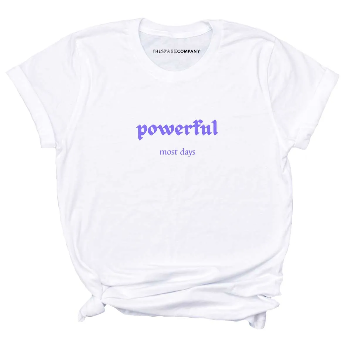 Powerful Most Days T-Shirt sold by The Spark Company product image thumbnail 2