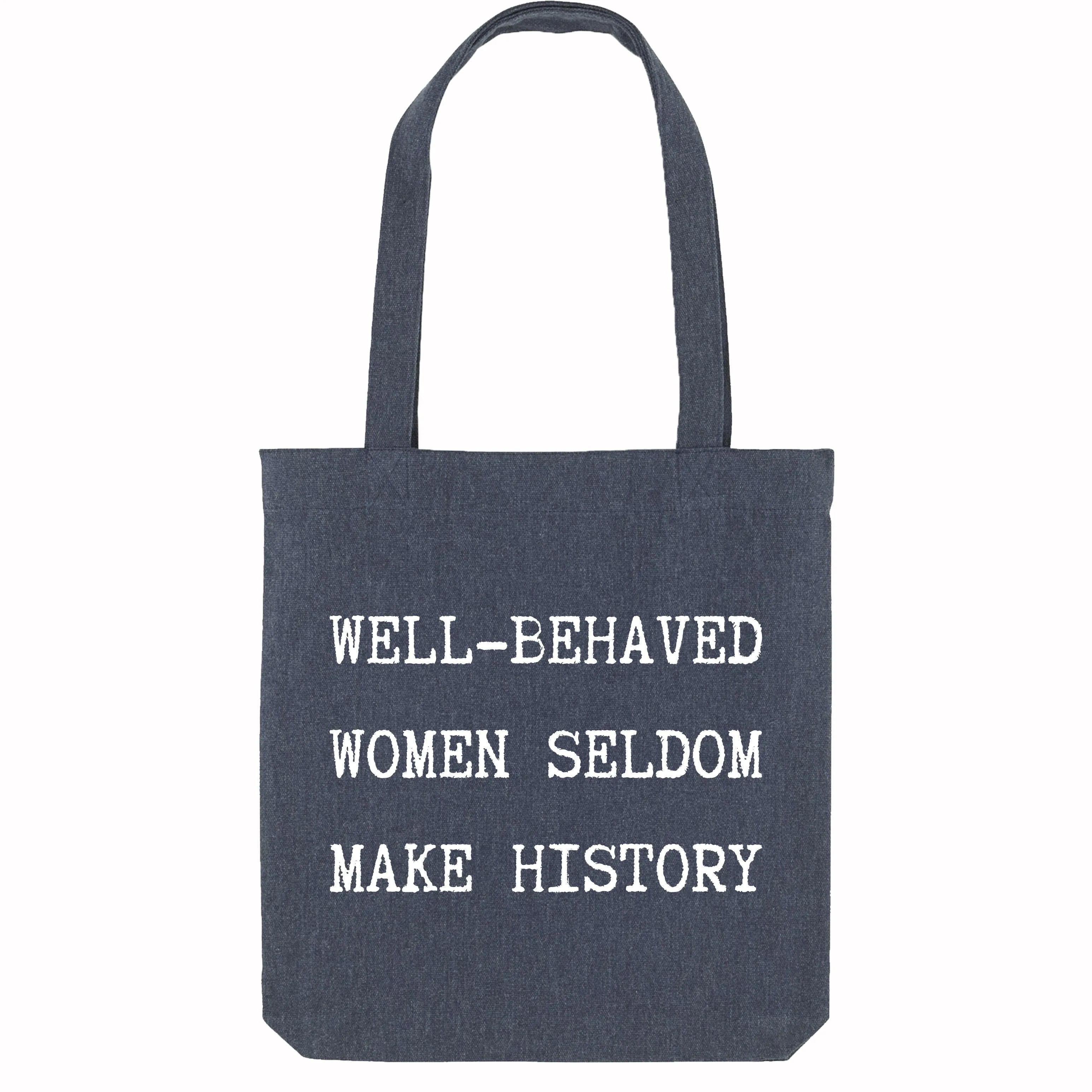Well Behaved Women Seldom Make History Strong as Hell Tote Bag sold by The Spark Company product image thumbnail 2