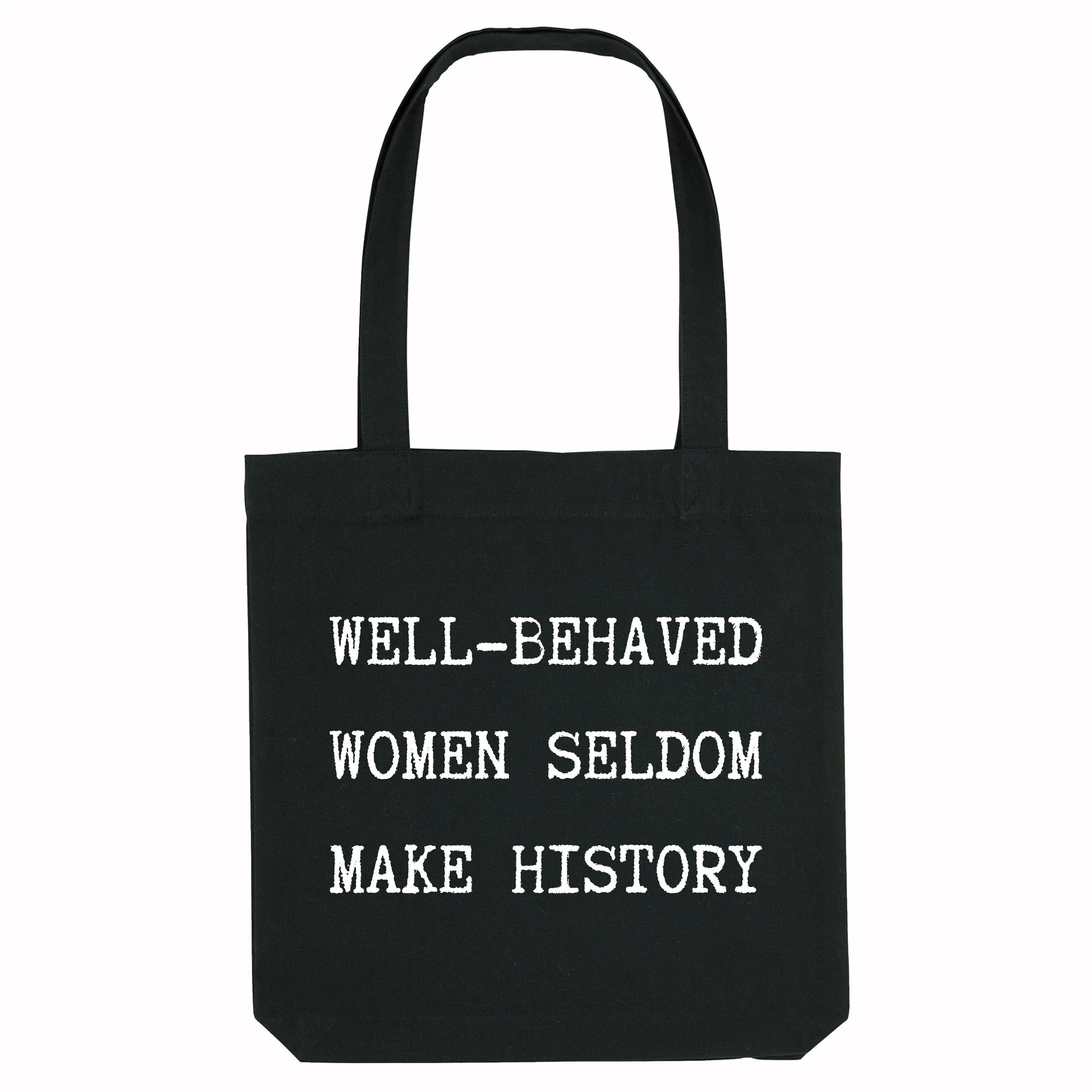 Well Behaved Women Seldom Make History Strong as Hell Tote Bag sold by The Spark Company product image thumbnail 3