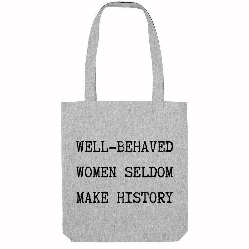 Well Behaved Women Seldom Make History Strong as Hell Tote Bag sold by The Spark Company