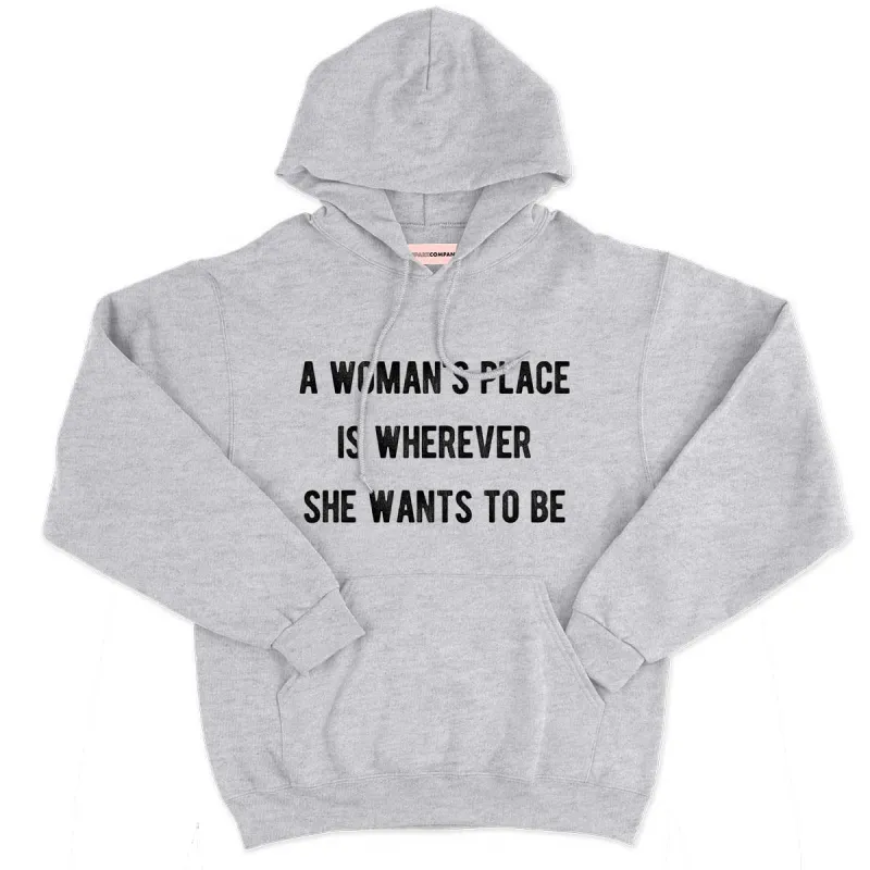A Woman's Place Hoodie sold by The Spark Company
