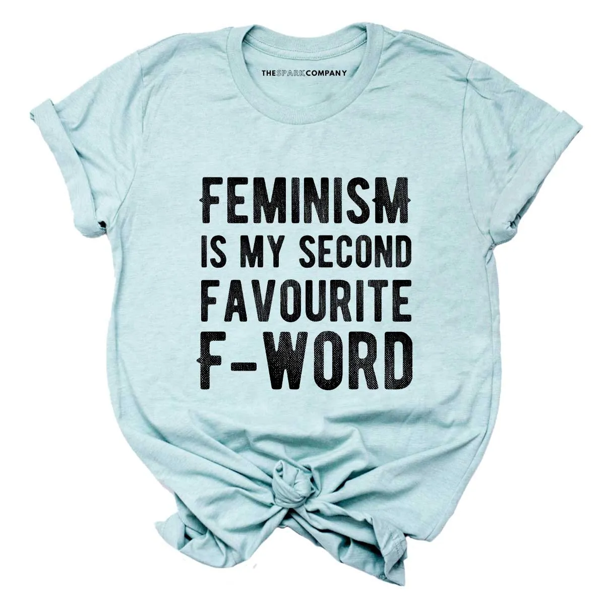 Feminism Is My Second Favourite F-Word T-Shirt sold by The Spark Company product image thumbnail 5