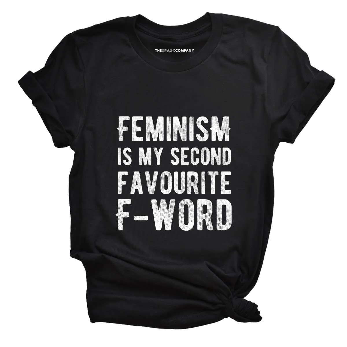 Feminism Is My Second Favourite F-Word T-Shirt sold by The Spark Company