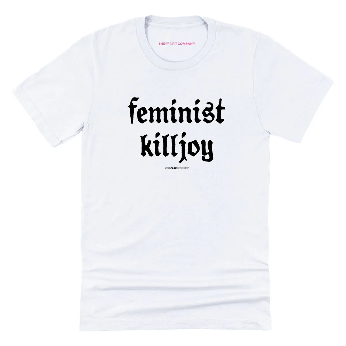 Feminist Killjoy T-Shirt sold by The Spark Company product image thumbnail 3