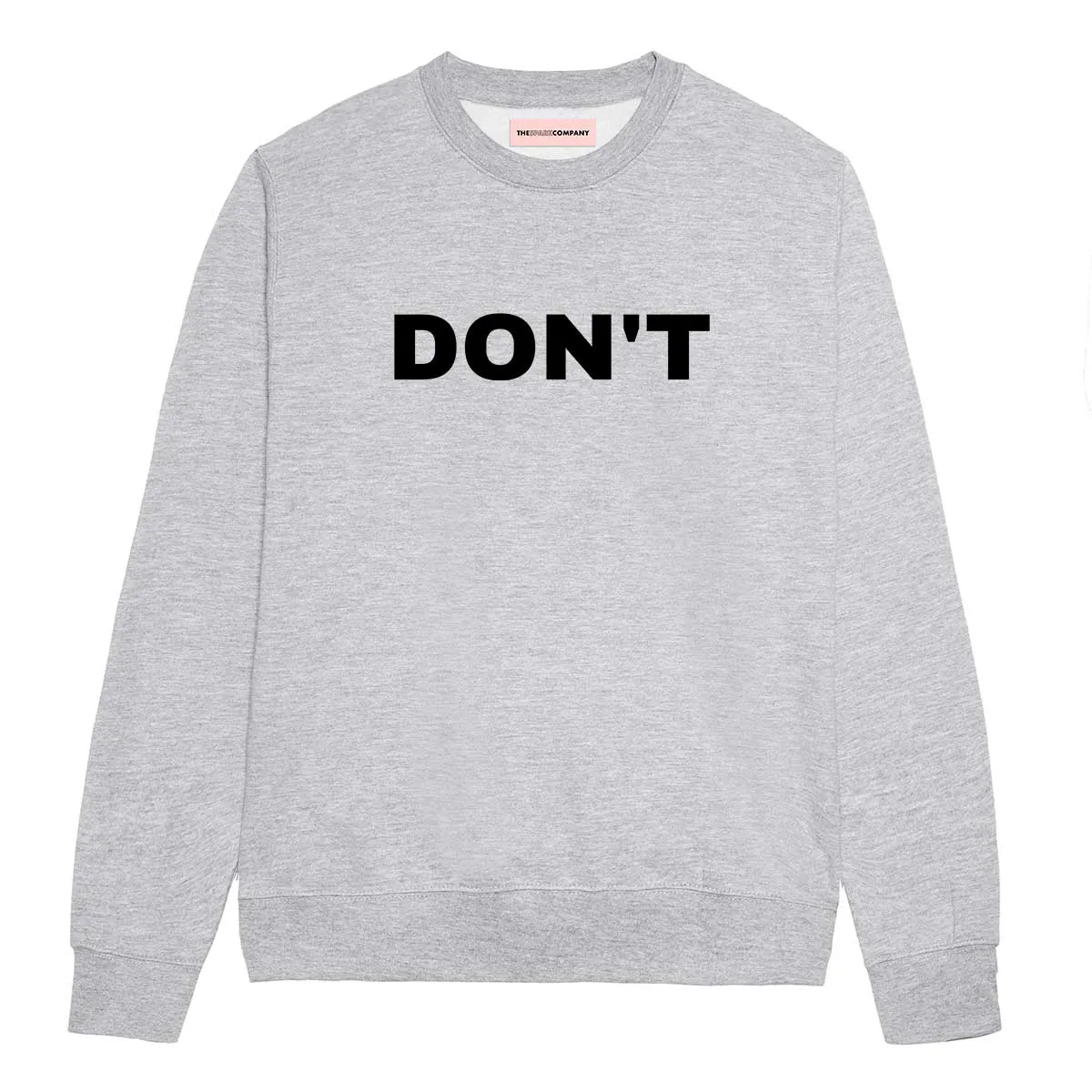 Don't Sweatshirt sold by The Spark Company product image thumbnail 2