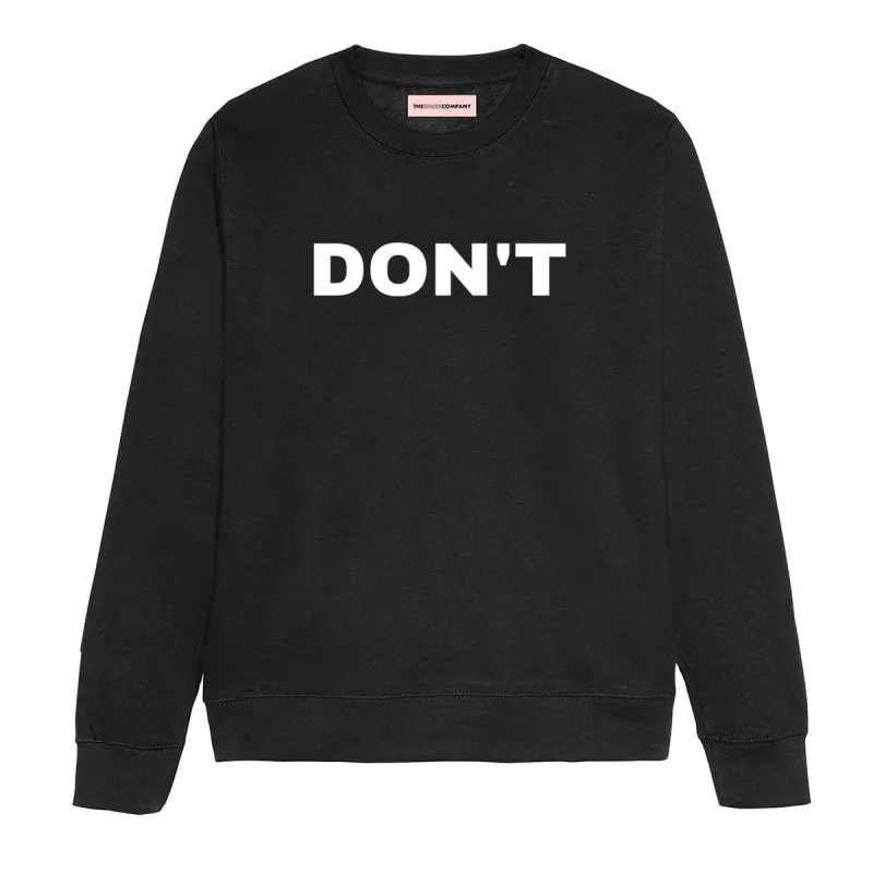 Don't Sweatshirt sold by The Spark Company