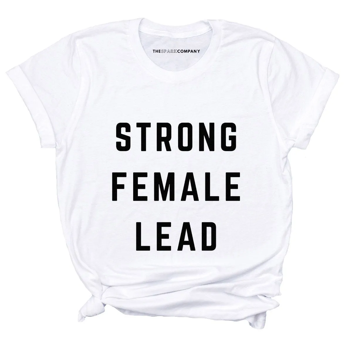 Strong Female Lead T-Shirt sold by The Spark Company