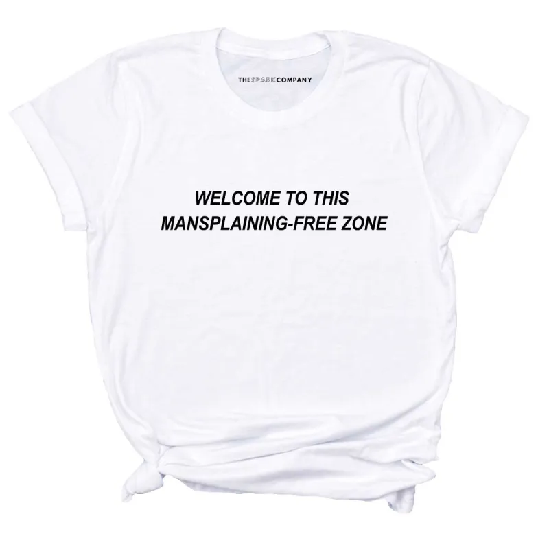Mansplaining-Free Zone T-Shirt sold by The Spark Company