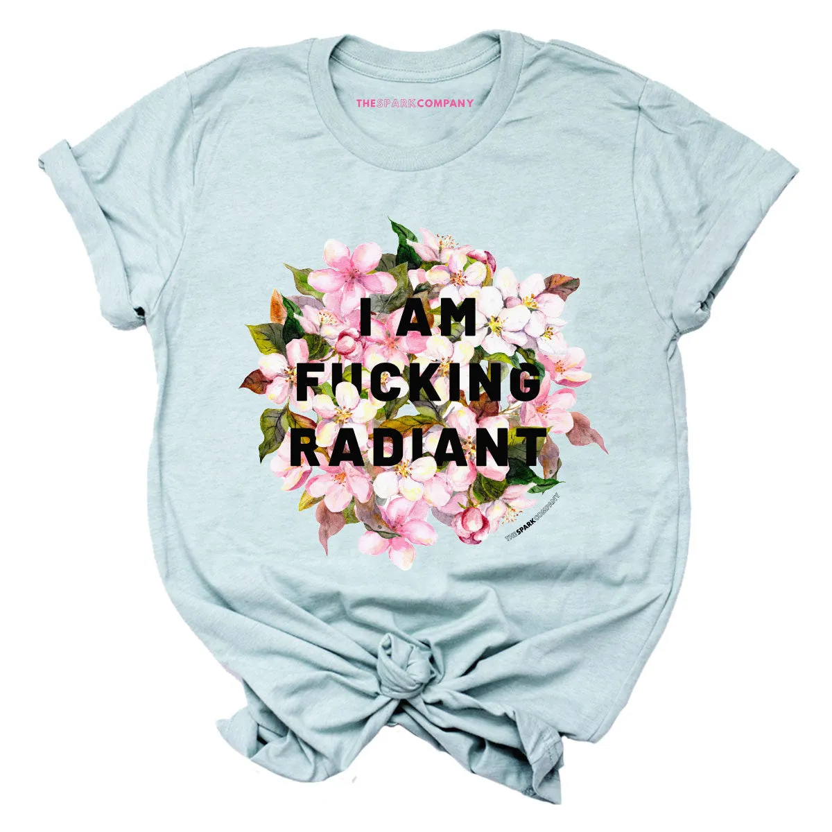 I Am F*cking Radiant T-Shirt sold by The Spark Company product image thumbnail 5